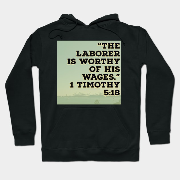 7Sparrows Laborer Timothy 5:18 Hoodie by SevenSparrows